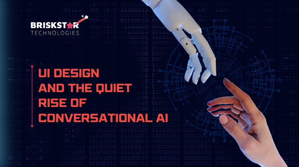 UI Design and The Quiet Rise of Conversational AI